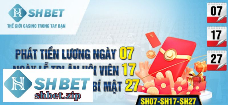 Khuyến Mãi Shbet: Phát Lương, Ngày Lễ Tri Ân Và Nhận Lì Xì Vào 07 - 17 Và 27
